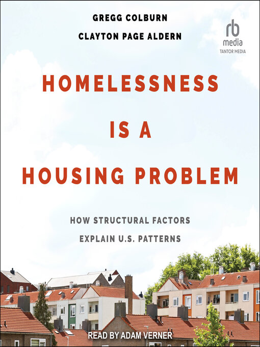 Title details for Homelessness is a Housing Problem by Gregg Colburn - Available